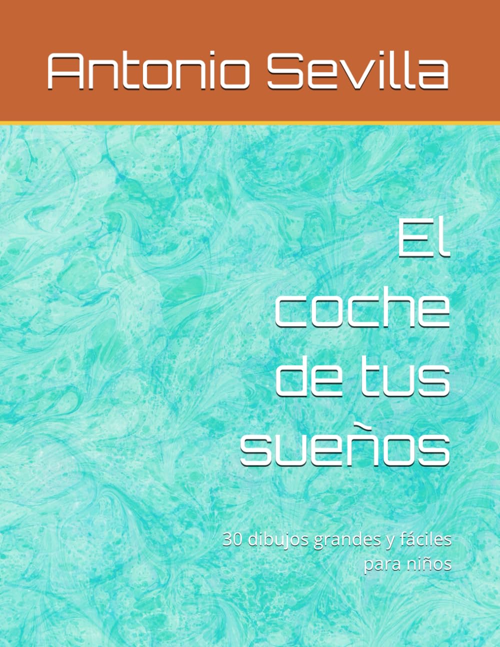 El coche de tus sueños: 30 dibujos grandes y fáciles para niños