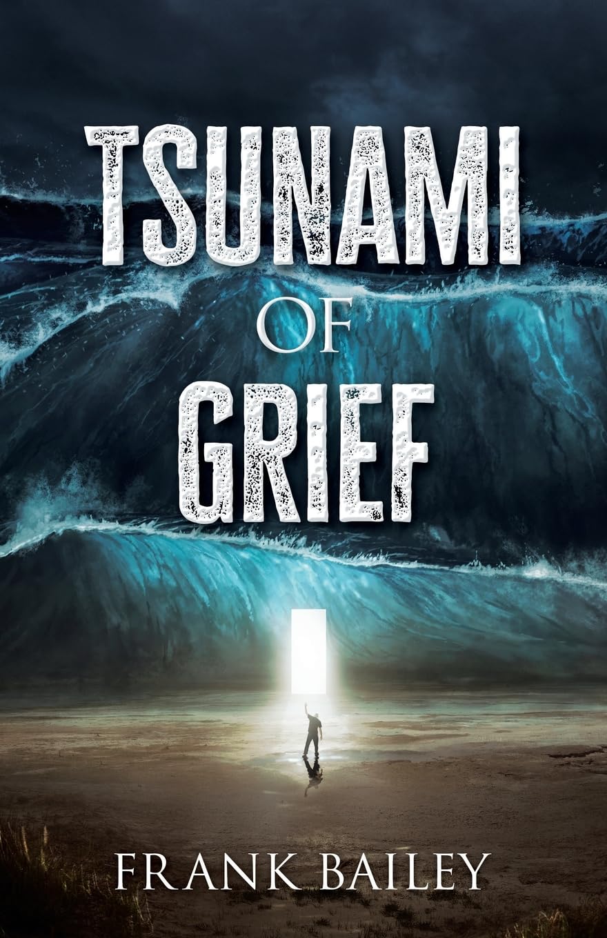 Tsunami of Grief: Grief is Where Love and Sorrow Meet: 0