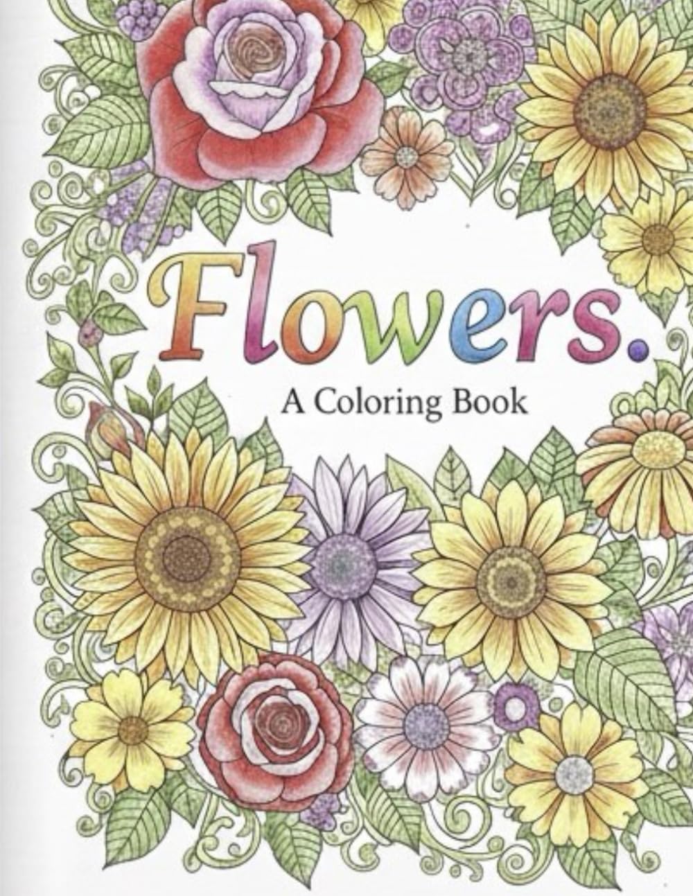 Flowers a coloring book: Libro de colorear flores