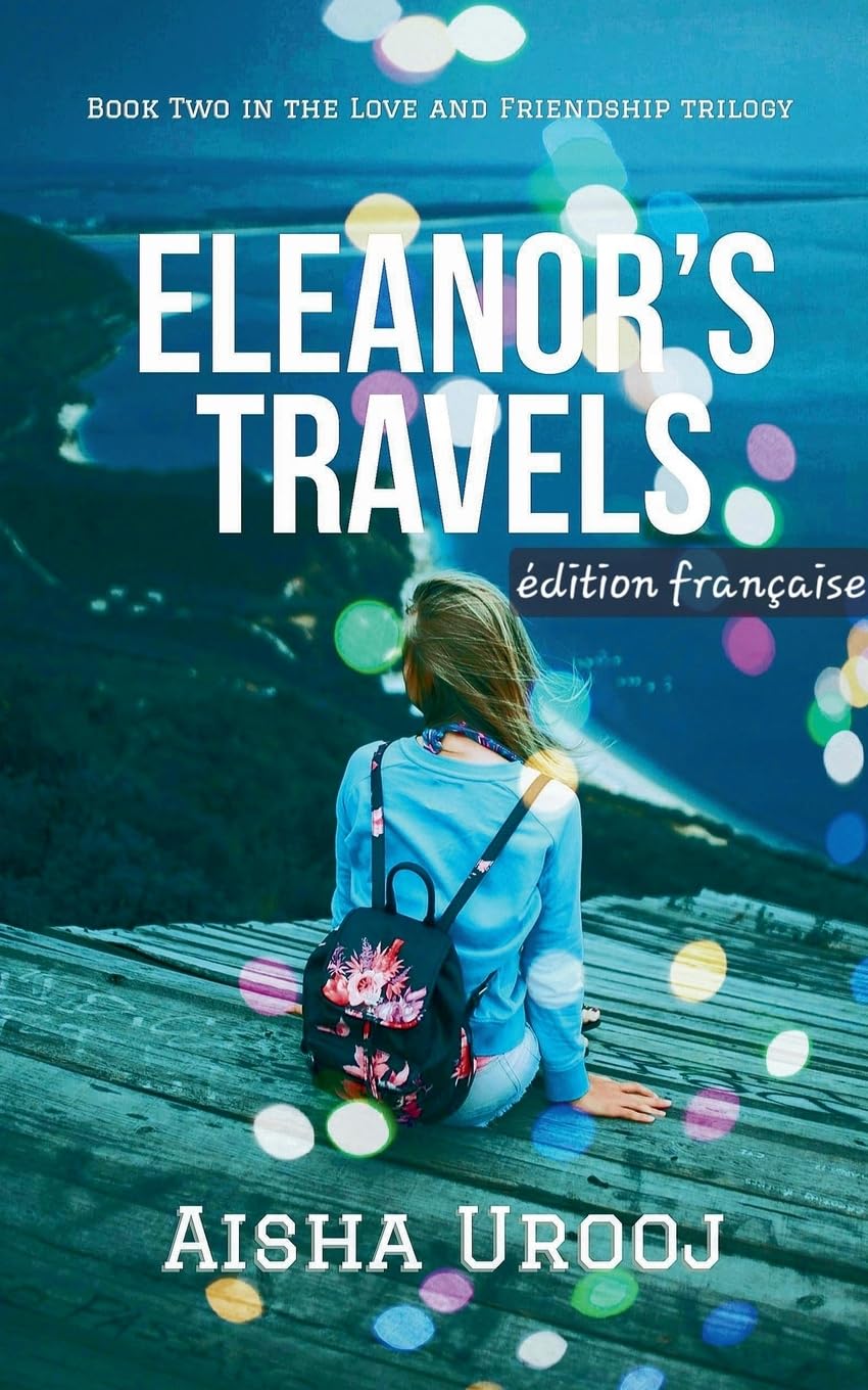 Eleanor's Travels: édition française: 2 (Amour Et Amitié (Édition Française))