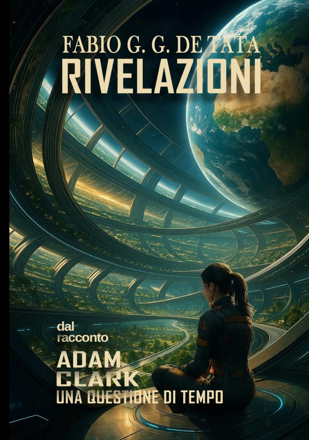 RIVELAZIONI: Dal racconto "Una Questione Di Tempo": dal racconto ADAM CLARK - Una Questione Di Tempo: 1