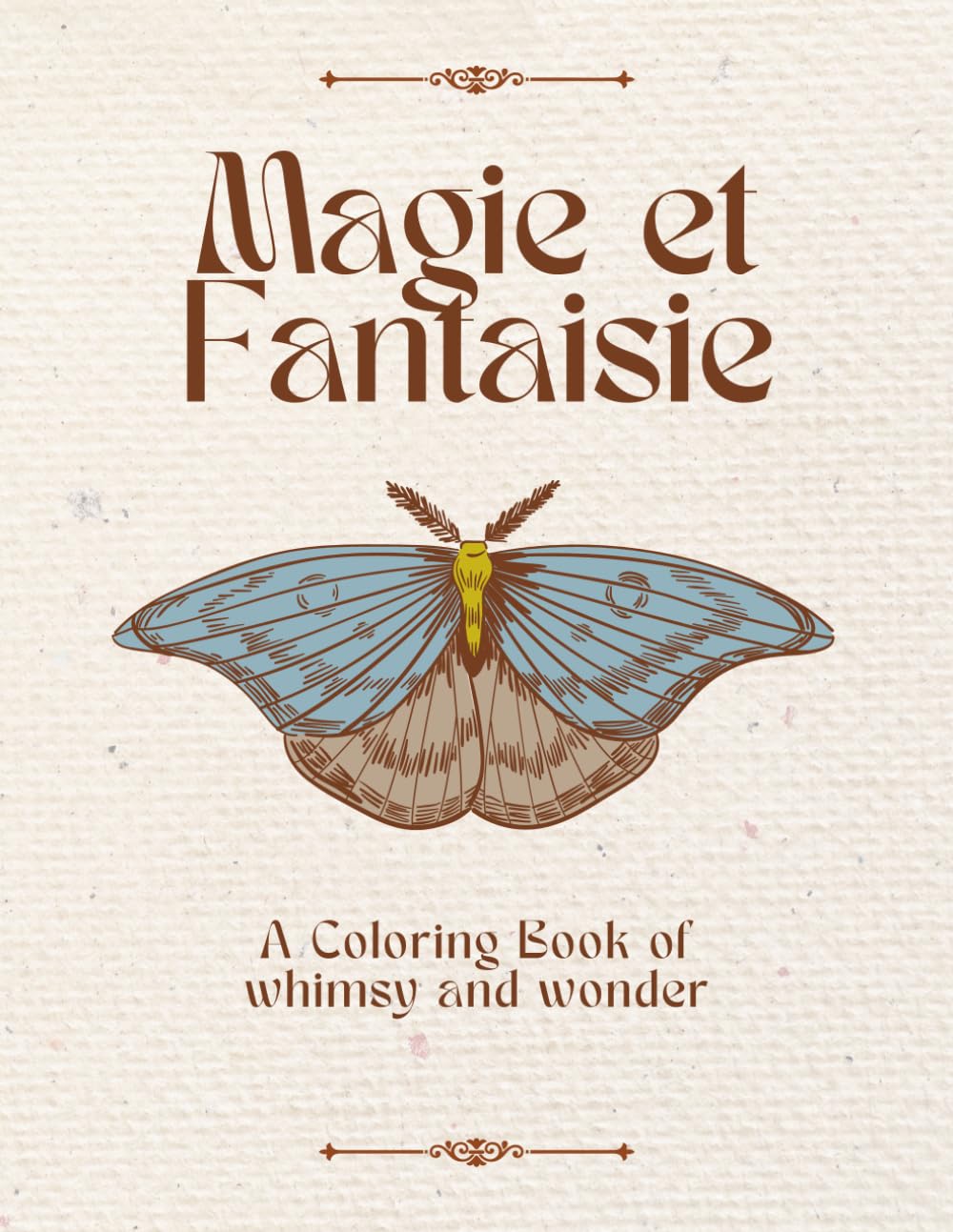 Magie et Fantaisie: A Coloring Book of Whimsy and Wonder