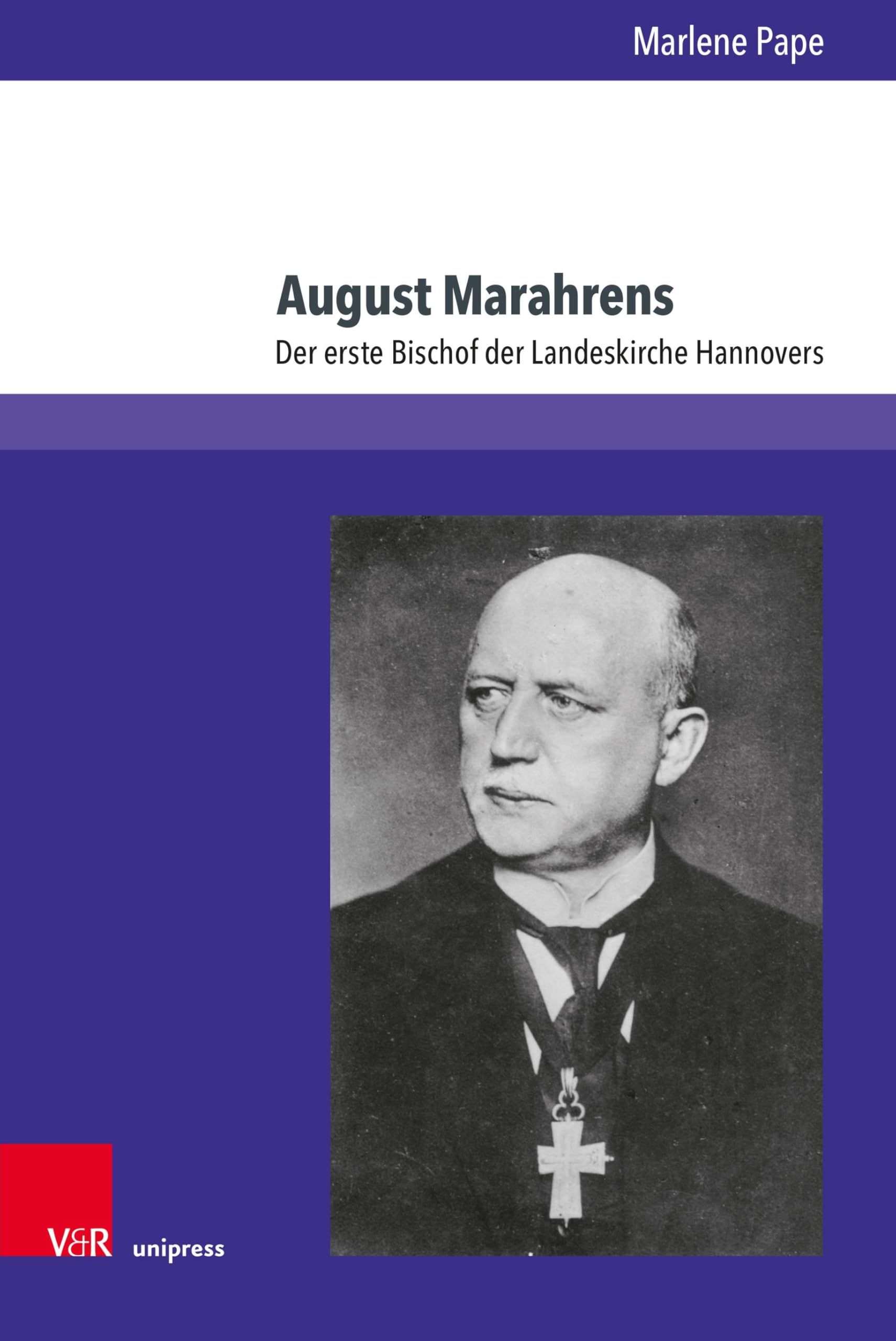 August Marahrens: Der erste Bischof der Landeskirche Hannovers (Studien zur Kirchengeschichte Niedersachsens)