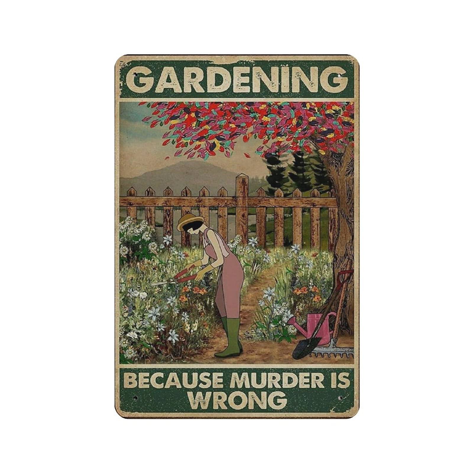 Metal Tin Sign Gardening Because Murder Is Wrong Vintage Tin Poster Metal Sign Wall Decoration Country Kitchen Home Garage Decor 12"x8"