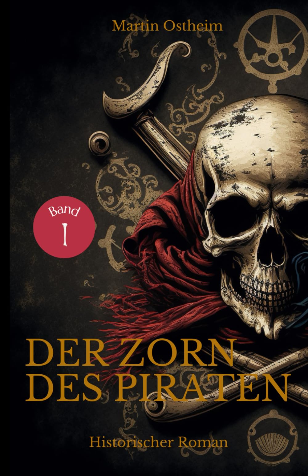 Der Zorn des Piraten: 1 (Die große Piraten-Saga)