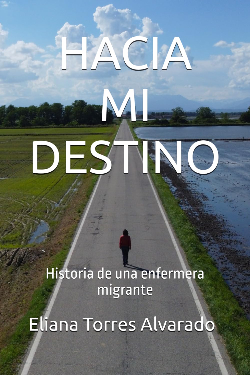 HACIA MI DESTINO: Historia de una enfermera migrante