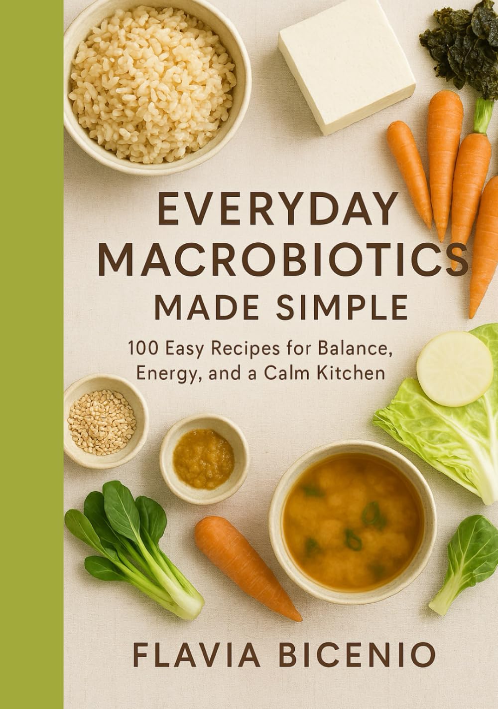 Everyday Macrobiotics Made Simple: 100 Easy Recipes for Balance, Energy, and a Calm Kitchen      Hardcover – January 1, 2026