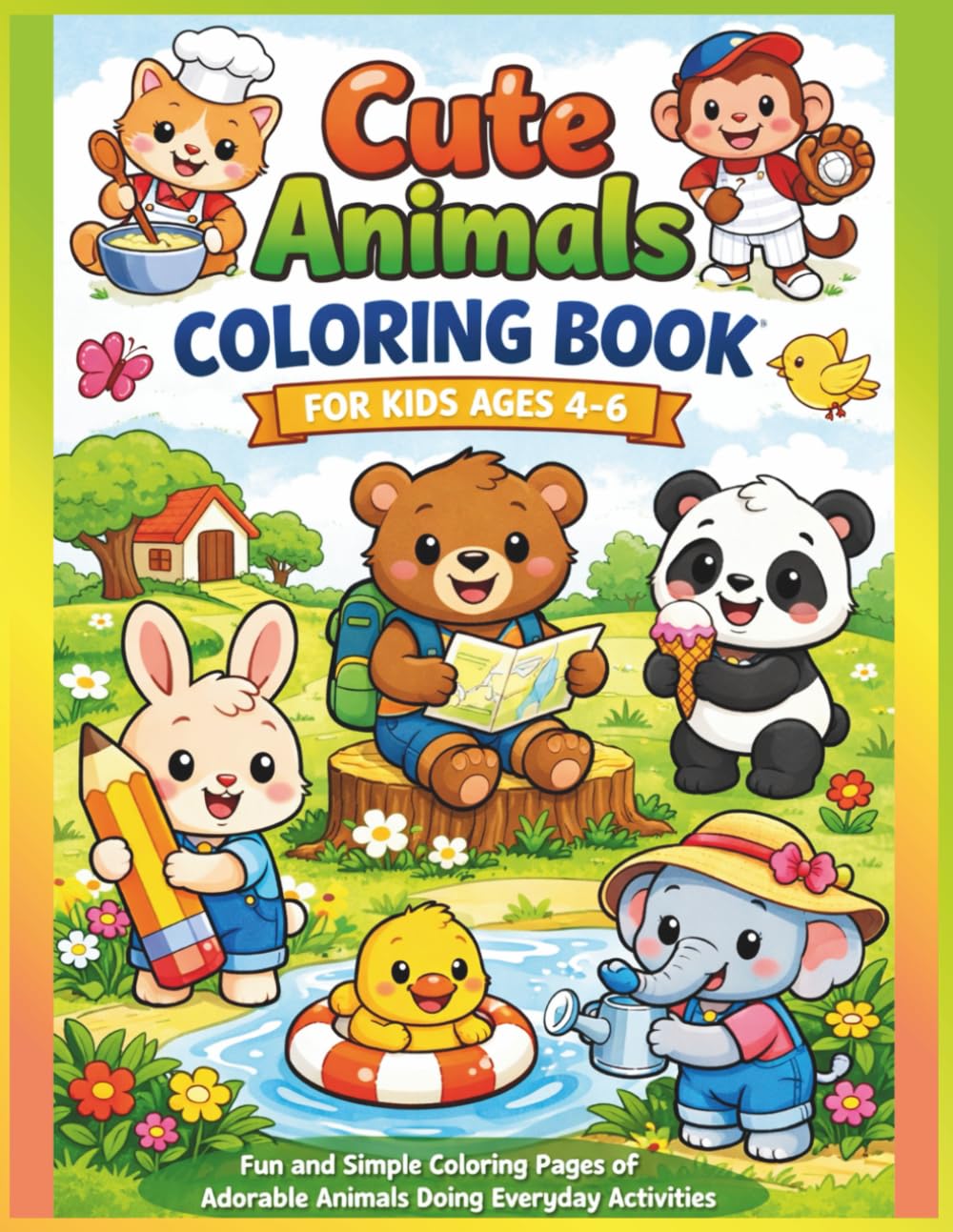 Cute Animals Coloring Book for Kids Ages 4–6: Fun and Simple Coloring Pages of Adorable Animals Doing Everyday Activities