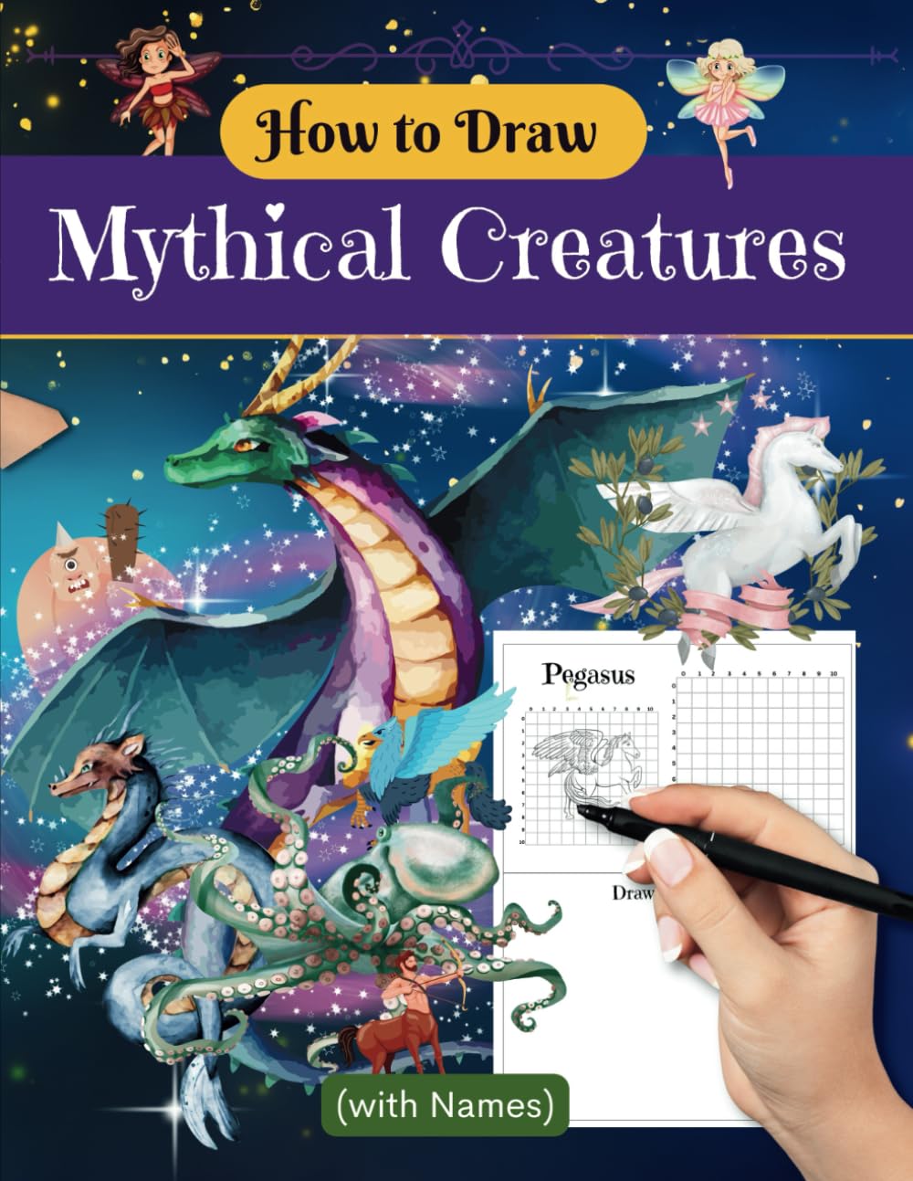 How to Draw Mythical Creatures with Names: From Dragons to Mermaids ...