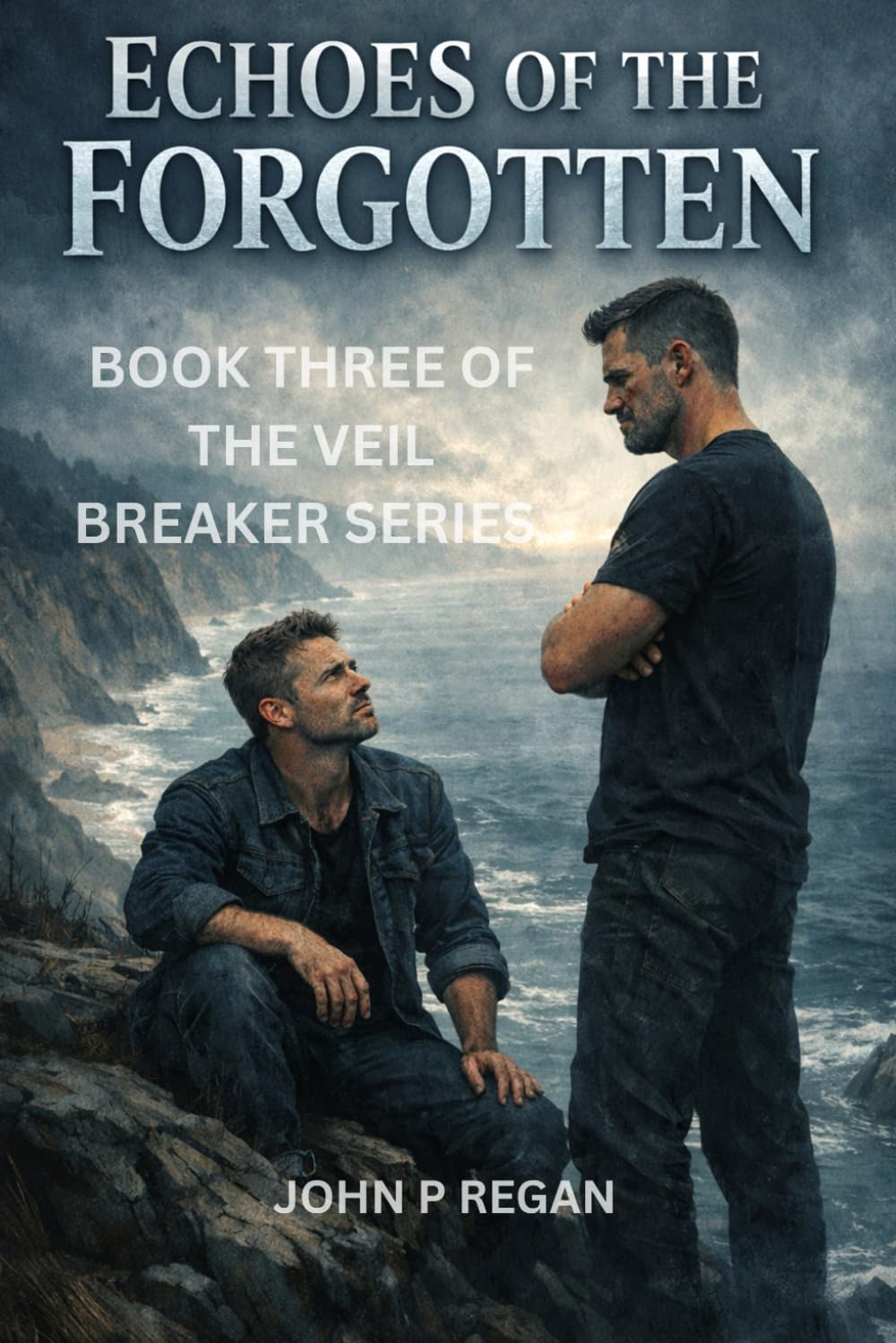 Echoes of the Forgotten: Book Three of the Veil Breaker Series
