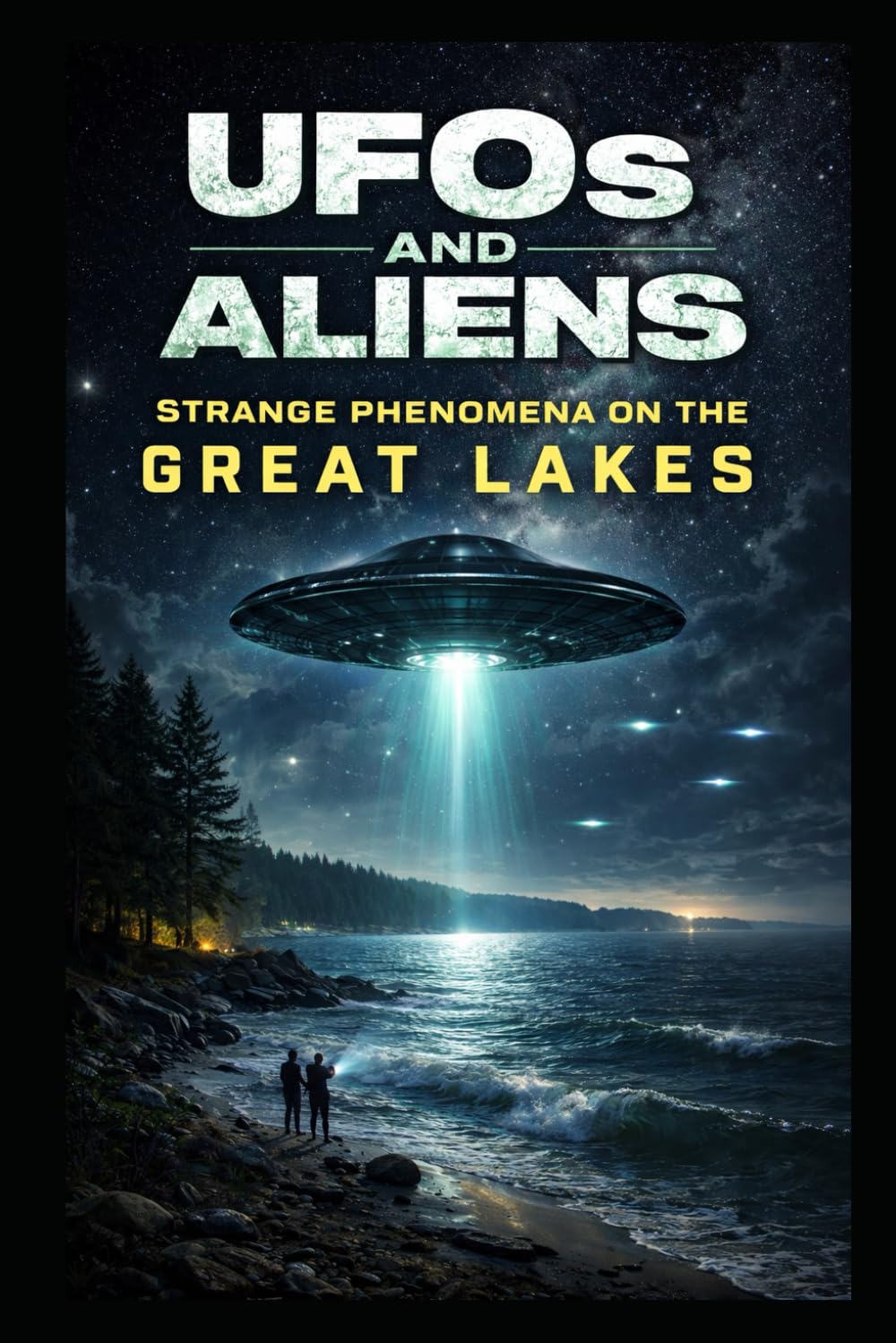 UFOs and Aliens: Strange Phenomena on the Great Lakes: 1
