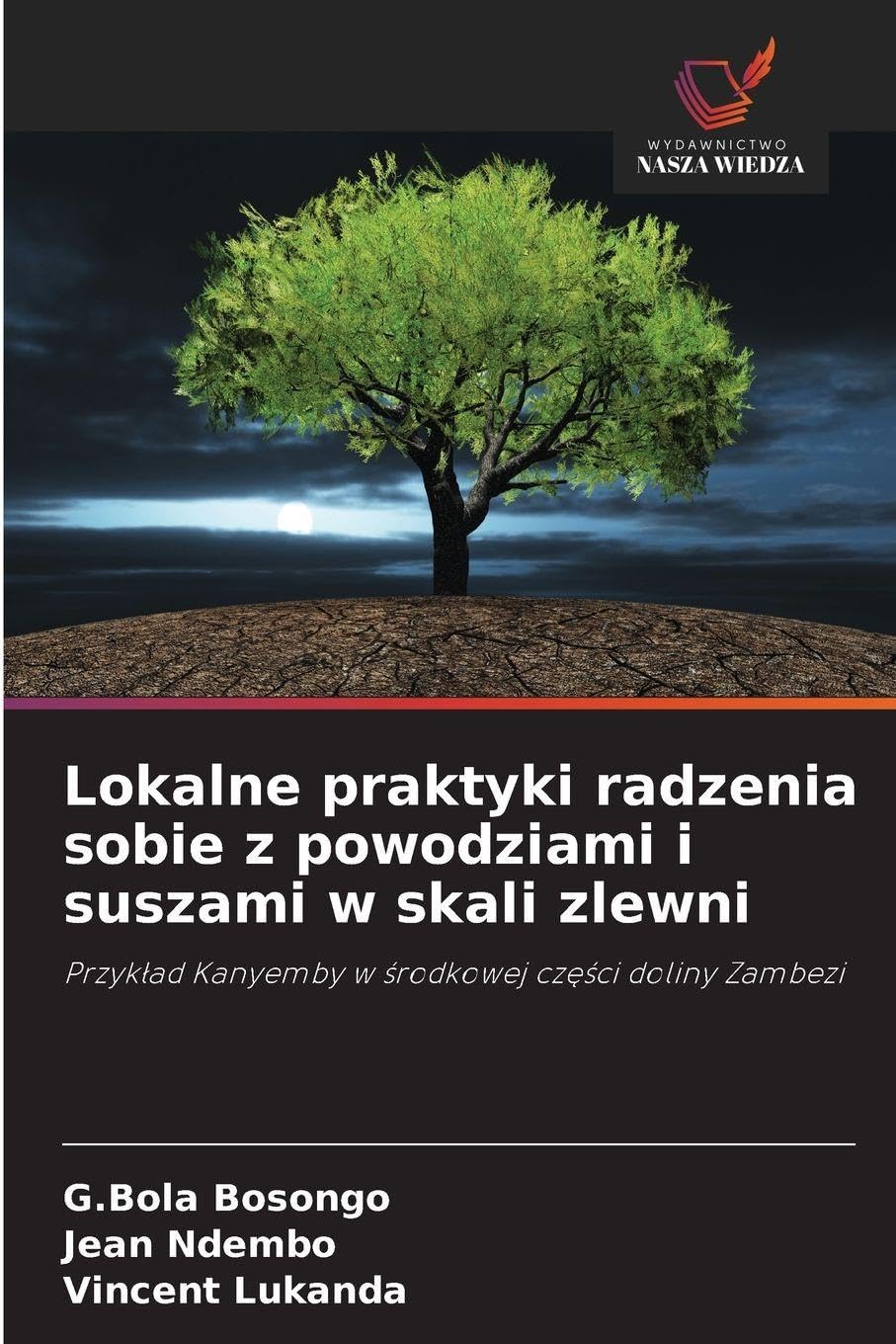 Lokalne praktyki radzenia sobie z powodziami i suszami w skali zlewni: Przyk¿ad Kanyemby w ¿rodkowej cz¿¿ci doliny Zambezi