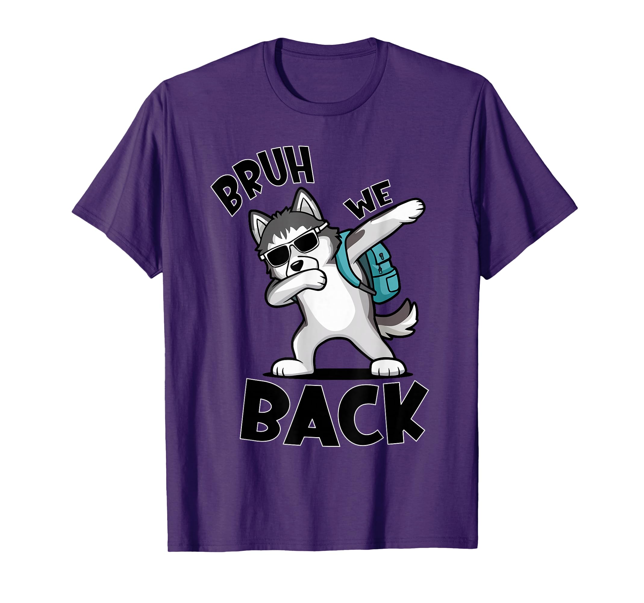 Bruh We Back Dog First Day Of School Dog Back To School Dog T-Shirt