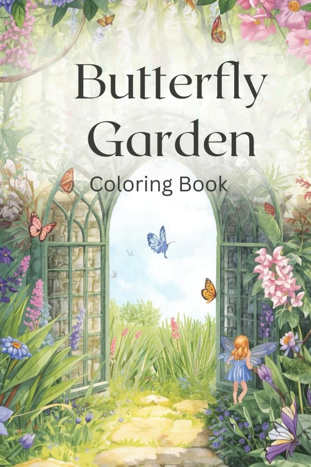 Butterfly Garden Coloring Book: A Magical Collection of Butterflies and Flowers for Relaxation and Fun — Ages 8 and Up