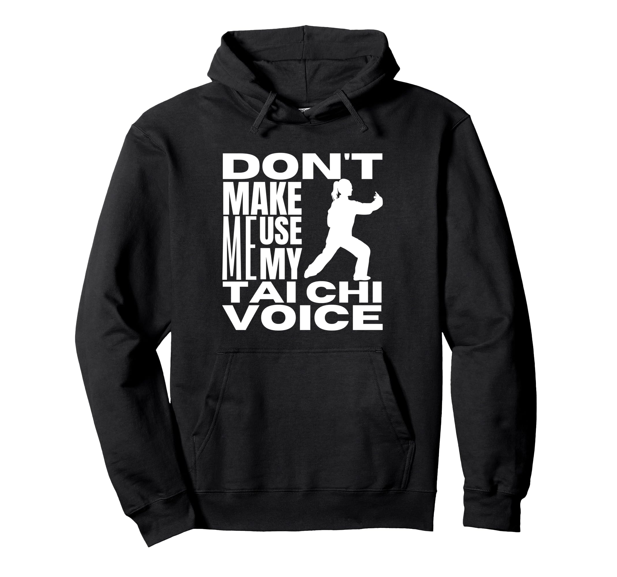 Don't Make Me Use My Tai Chi Voice Funny Woman Tai Chi Pullover Hoodie