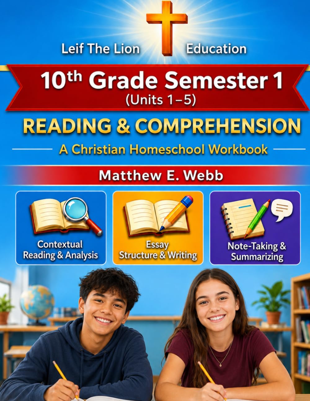 10th Grade Reading and Comprehension - Semester 1: A Christian Homeschool Workbook (Units 1 - 5)