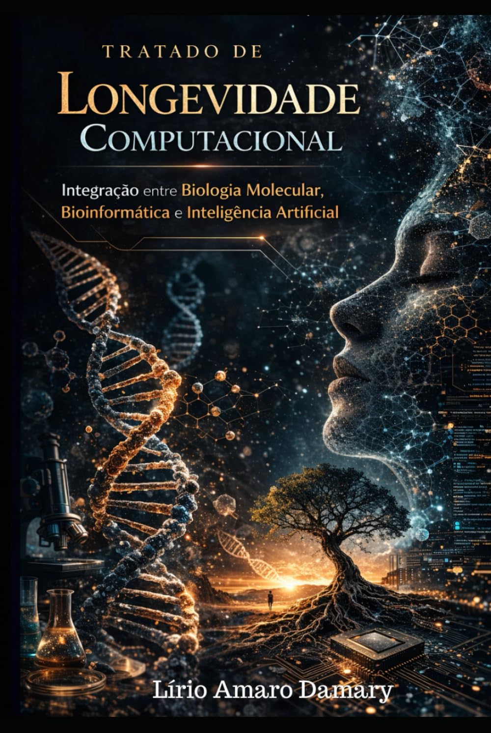 Tratado de Longevidade Computacional: Integração entre Biologia Molecular, Bioinformática e Inteligência Artificial