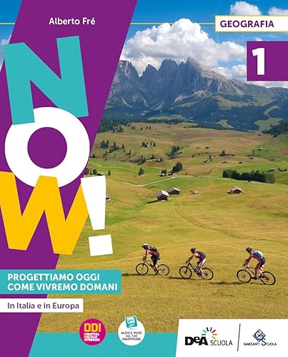 Now! Progettiamo oggi come vivremo domani. Con Atlante operativo, Agenda per lo sviluppo sostenibile. Per la Scuola media. Con e-book. Con espansione online (Vol. 1)