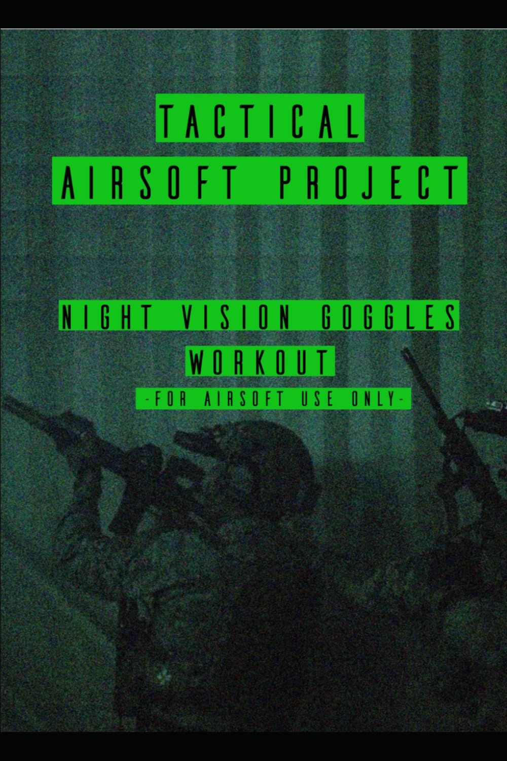 Tactical Airsoft Project - Night Vision Goggles workout (TACTICAL AIRSOFT PROJECT - Esercizi pratici)