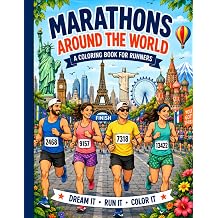 MARATHONS AROUND THE WORLD A COLOURING BOOK FOR RUNNERS DREAM IT - RUN IT - COLOUR IT