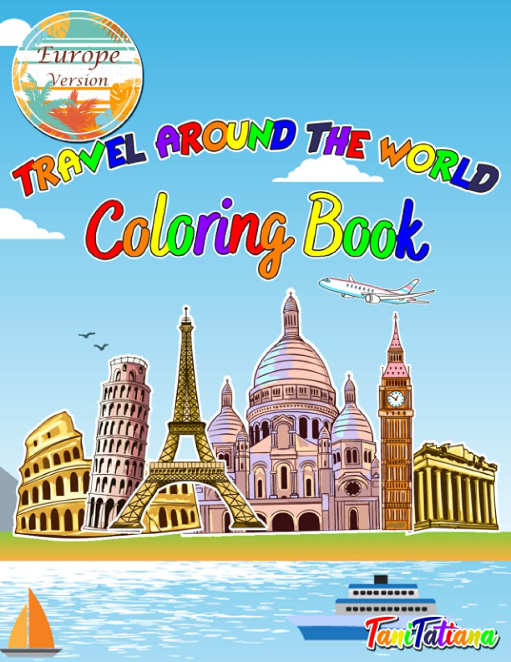 Travel Around The World Coloring Book: Europe Version, Educational Geography and History Activity Book for Teens, Travel Coloring Book for Relaxation ... (Travel Around The World Coloring Books)