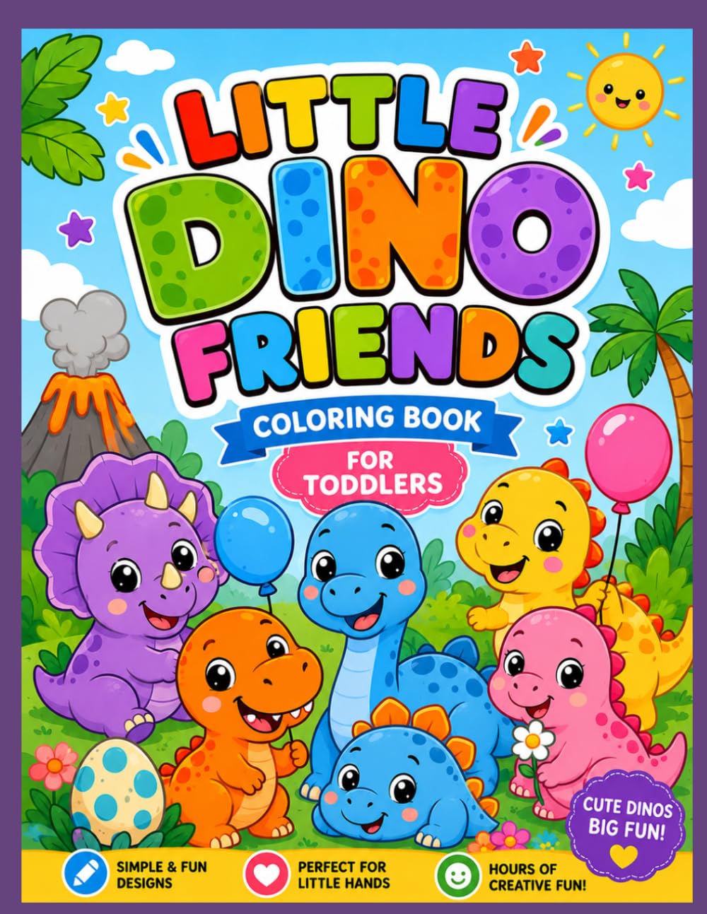 LITTLE DINO FRIENDS: COLORING ACTIVITY BOOKS FOR TODDLERS (LITTLE DINO FRIENDS : Fun Dinosaur Coloring Book for Children)