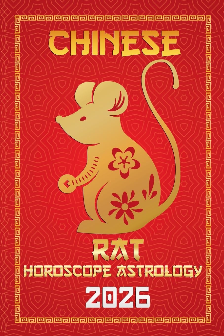 Rat Chinese Horoscope 2026: 1 (12 Chinese Zodiac Signs Astrology & Horoscope 2026)