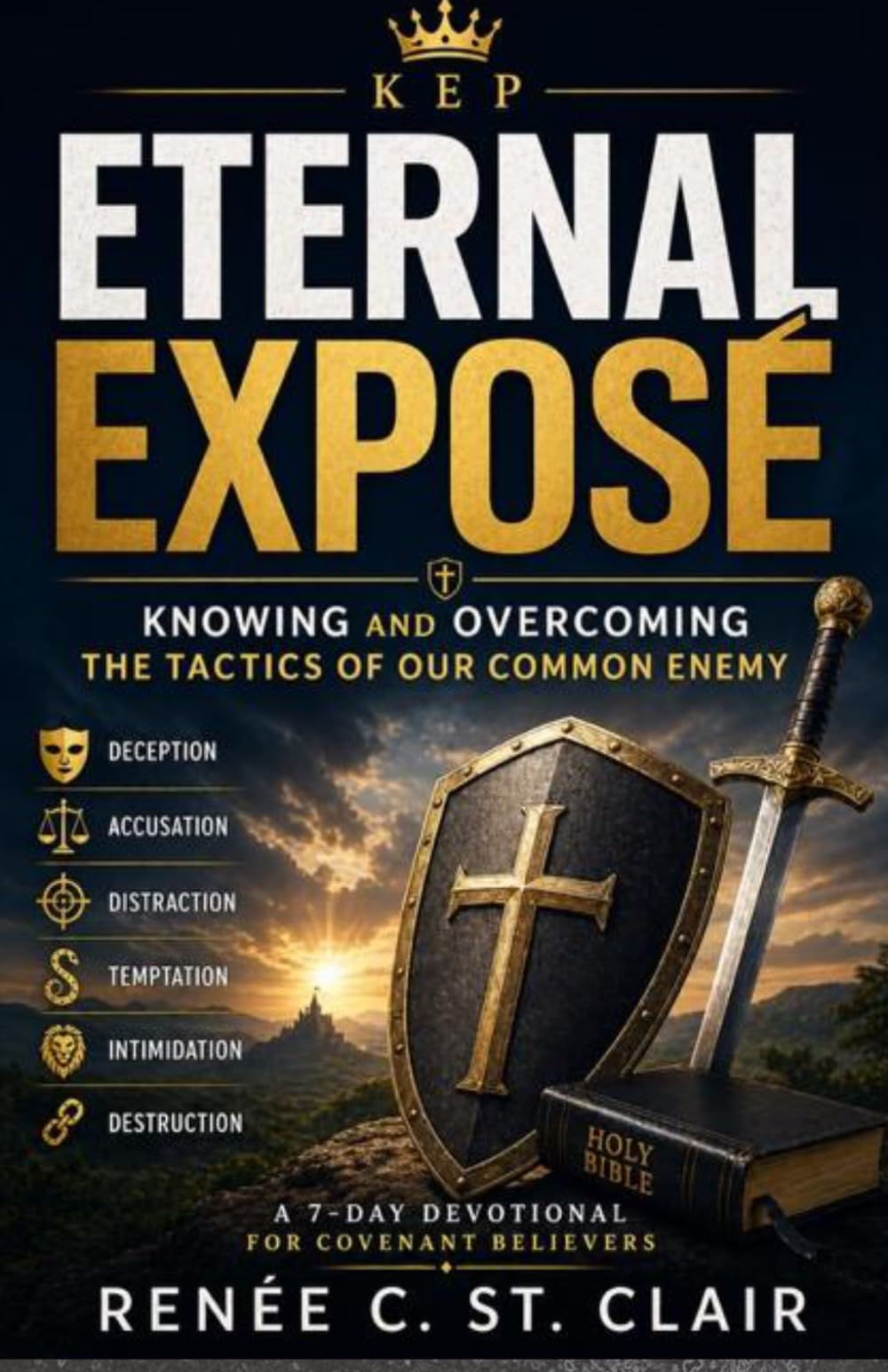ETERNAL EXPOSÉ: Knowing and Overcoming the Tactics of Our Common Enemy