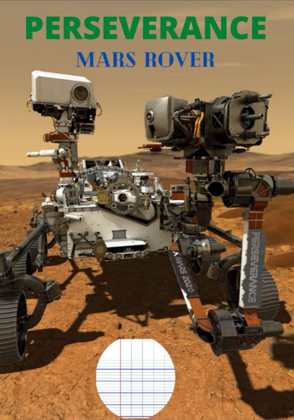 Perseverance Mars rover notebook for school kids for lover of space exploration Primary Composition Notebook: Notebook 100 pages 7 x 10 inch (17.78 x 25.4 cm) MARS EXPLORATION SPACE ROBOTS