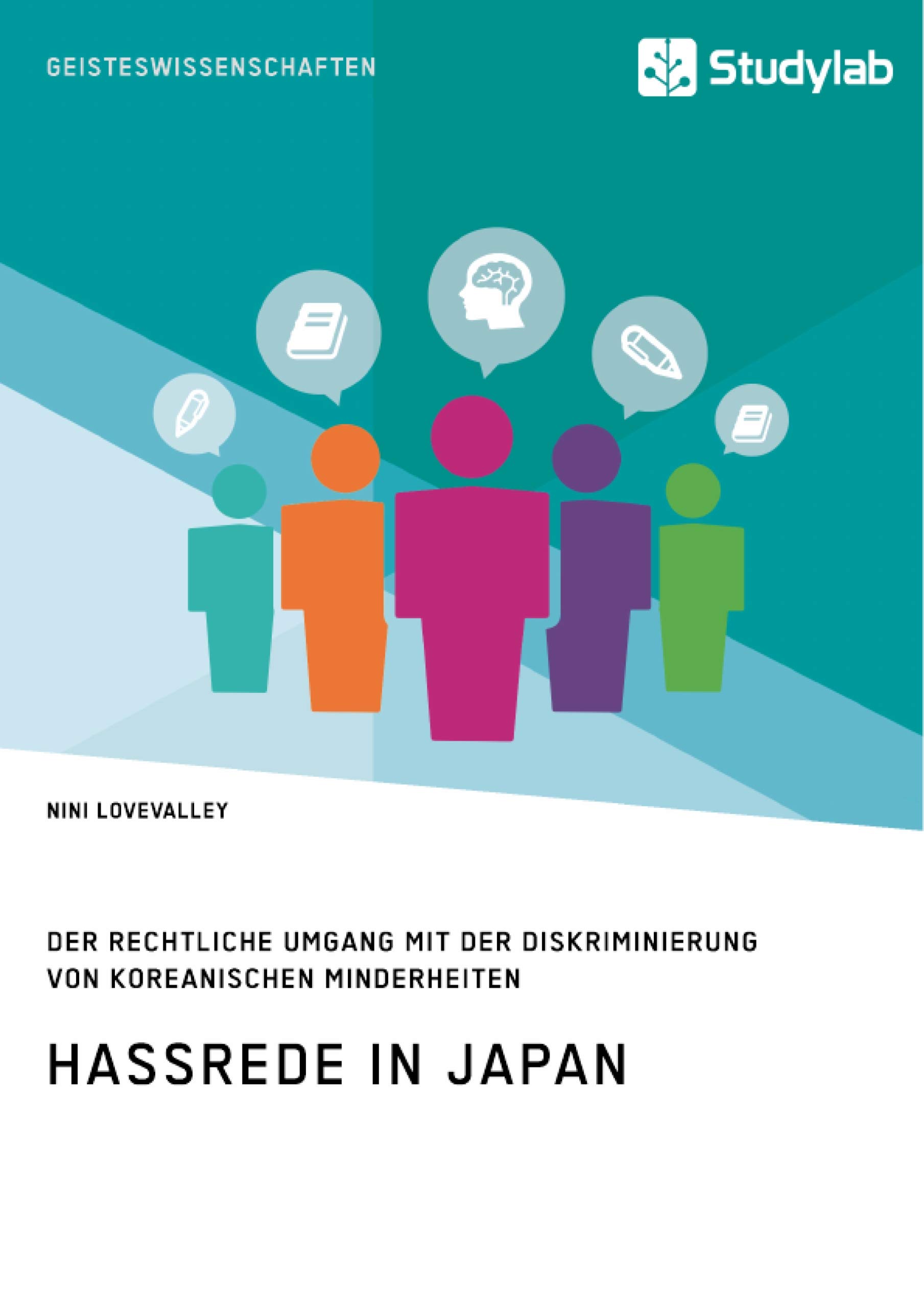 Hassrede in Japan. Der rechtliche Umgang mit der Diskriminierung von koreanischen Minderheiten (German Edition)