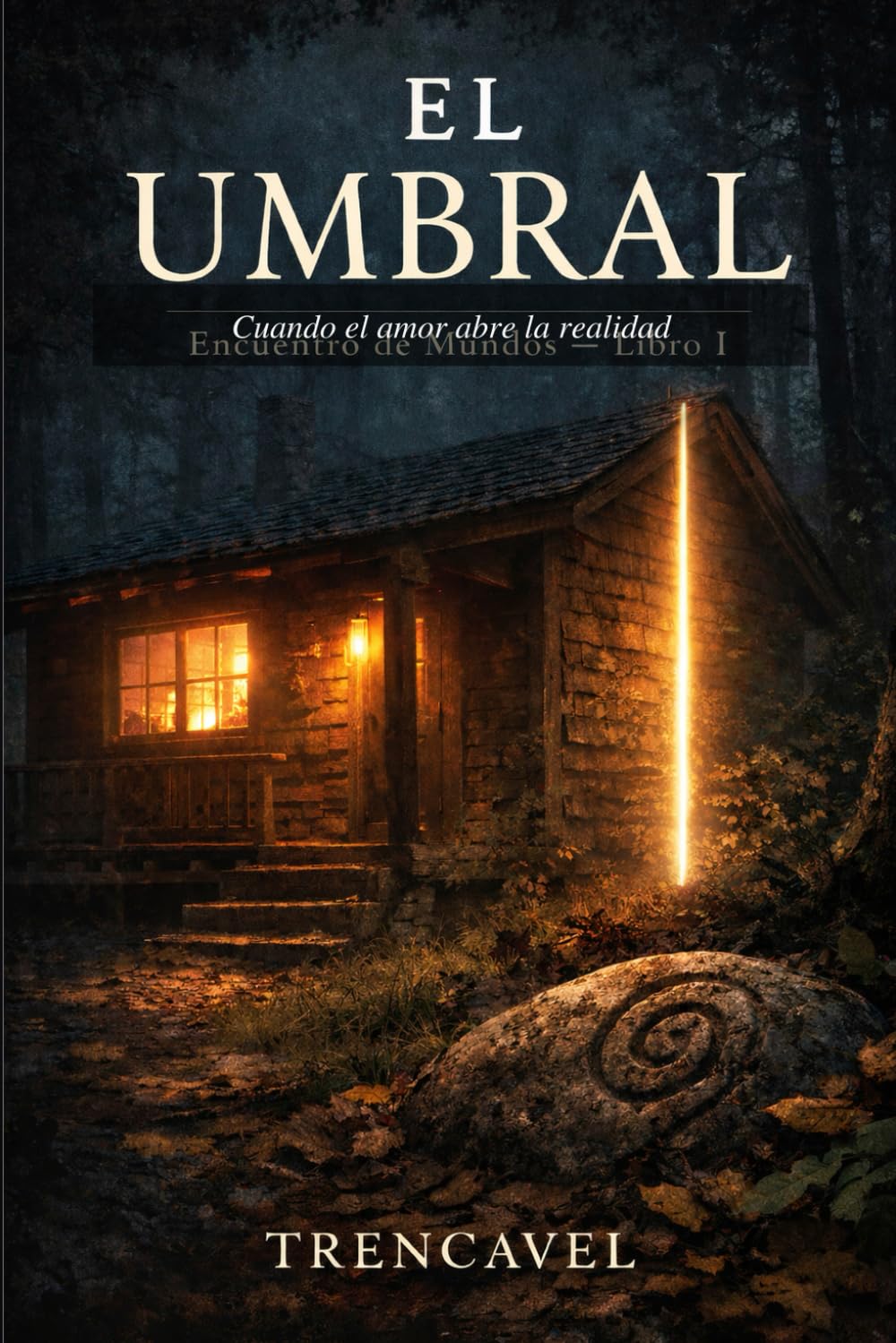 EL UMBRAL: Cuando se Abre la Realidad (EL UMBRAL - ENCUENTRO DE MUNDOS)