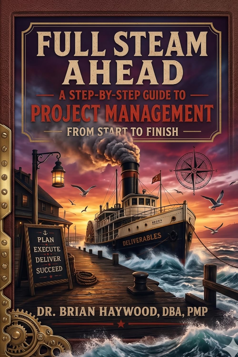 Full Steam Ahead: A Step-by-Step Guide to Project Management from Start to Finish