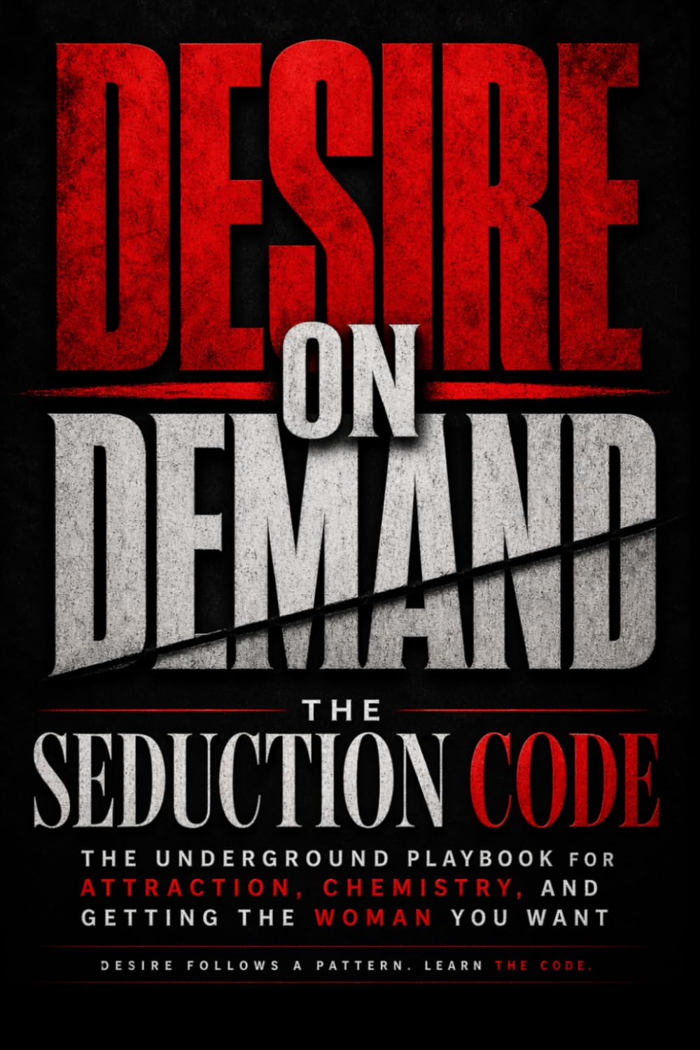 DESIRE ON DEMAND: The Seduction Code