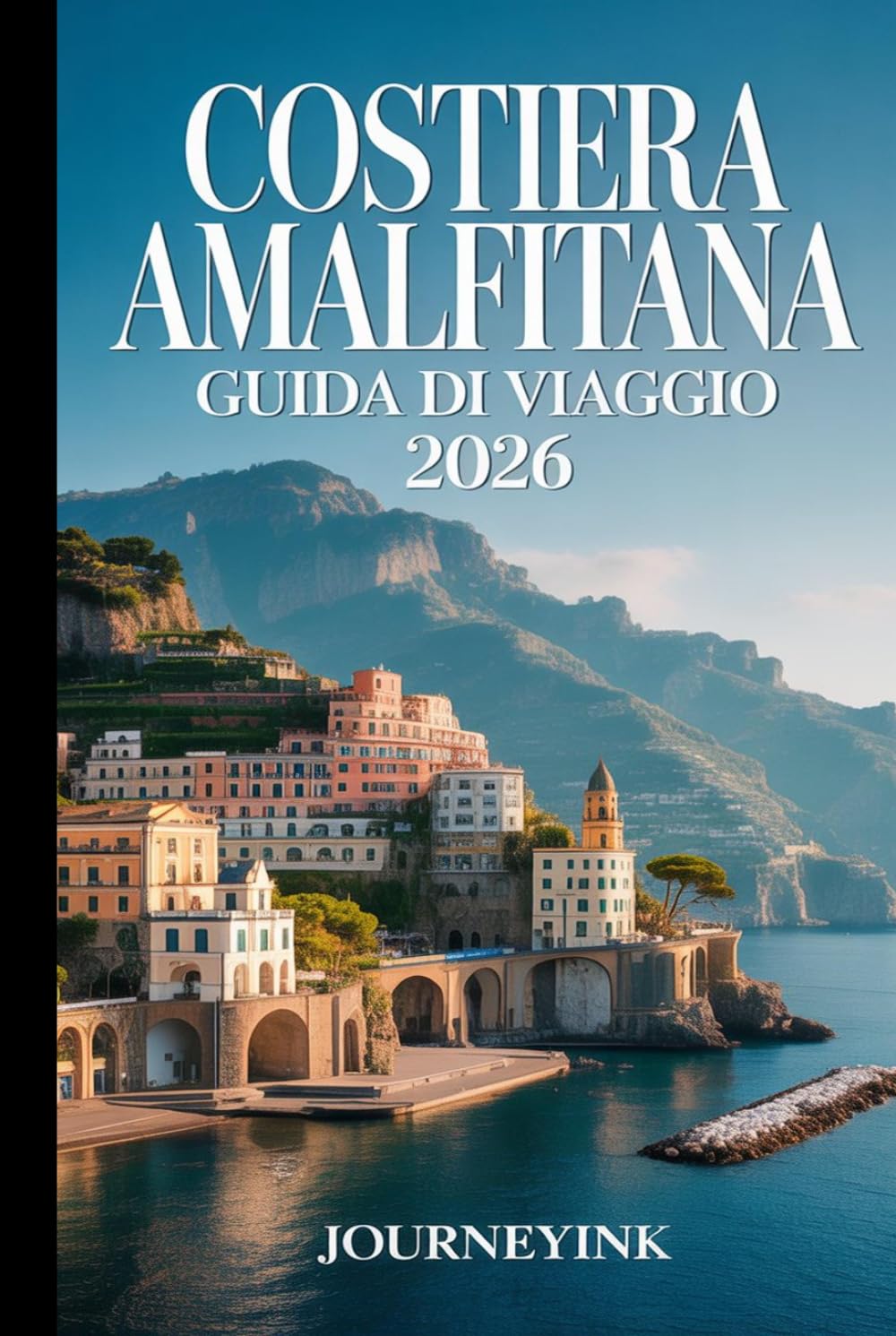 Costiera Amalfitana Guida Di Viaggio 2026: Le migliori attrazioni, i ristoranti e i segreti locali per esplorare la città come un vero professionista.