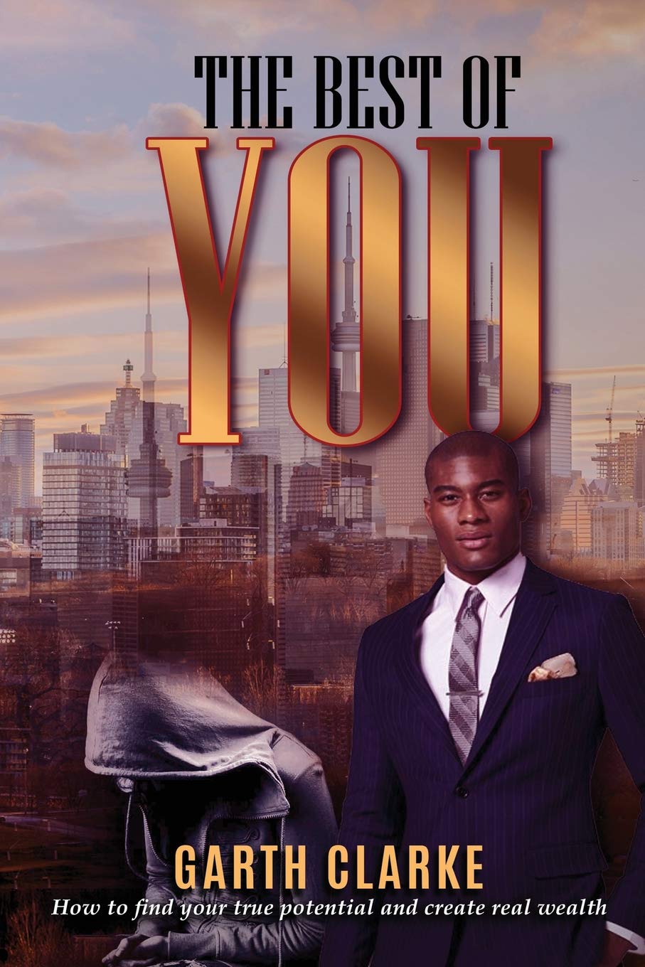 The Best of You: How to find your true potential and create real wealth