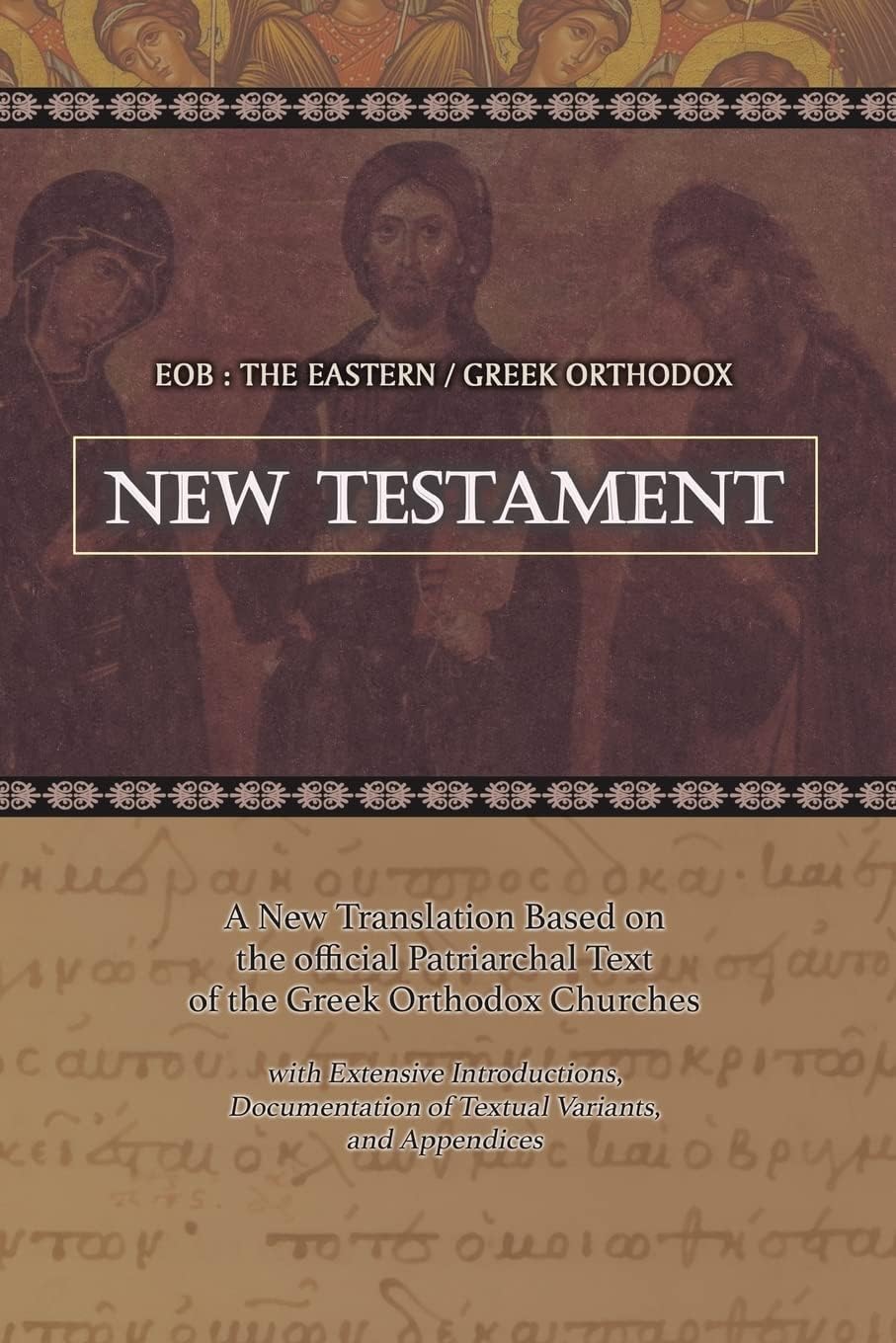 EOB: The Eastern Greek Orthodox New Testament: Based on the Patriarchal Text of 1904 with extensive variants