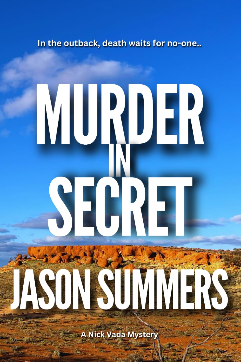 Murder In Secret: Australian Outback Crime Mystery (A Nick Vada Thriller)