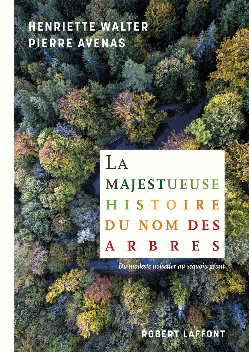 La Majestueuse Histoire du nom des arbres: Du modeste noisetier au séquoia géant