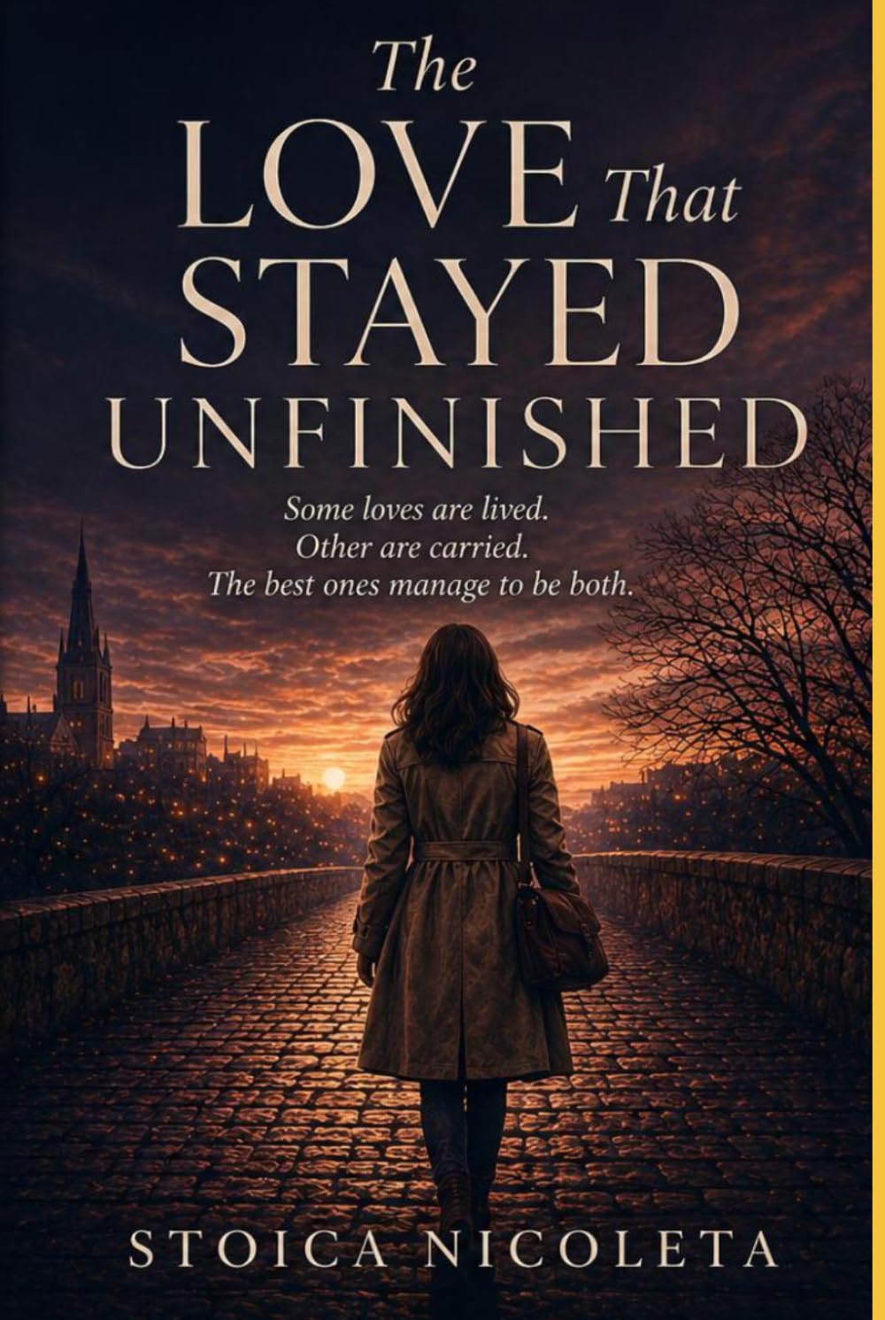 The Love That Stayed Unfinished: Some loves are lived. Others are carried. The best ones manage to be both.