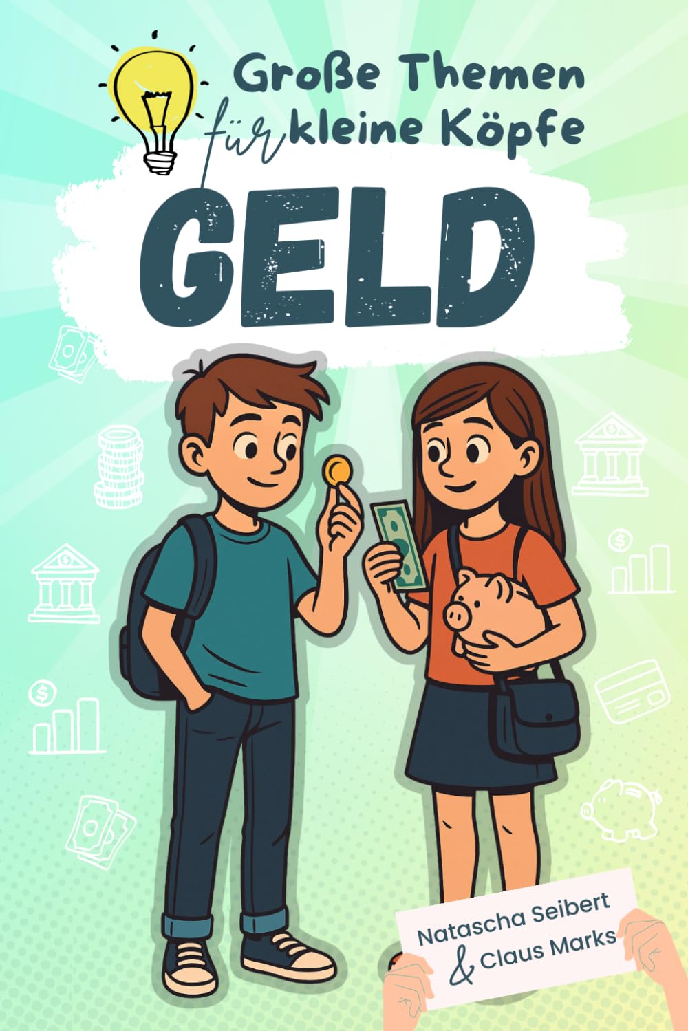 Grosse Themen für kleine Köpfe - Geld: Verdienen, sparen, verstehen. Mit 50 Aktivitäten, Quizfragen und Challenges für schlaue Köpfe.