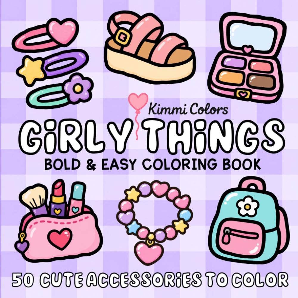 Girly Things: Bold & Easy Coloring Book | 50 Cute Beauty & Fashion Things To Color | Bold & Simple Designs for Kids, Teens & Adults for Relaxation, Stress Relief & Creativity
