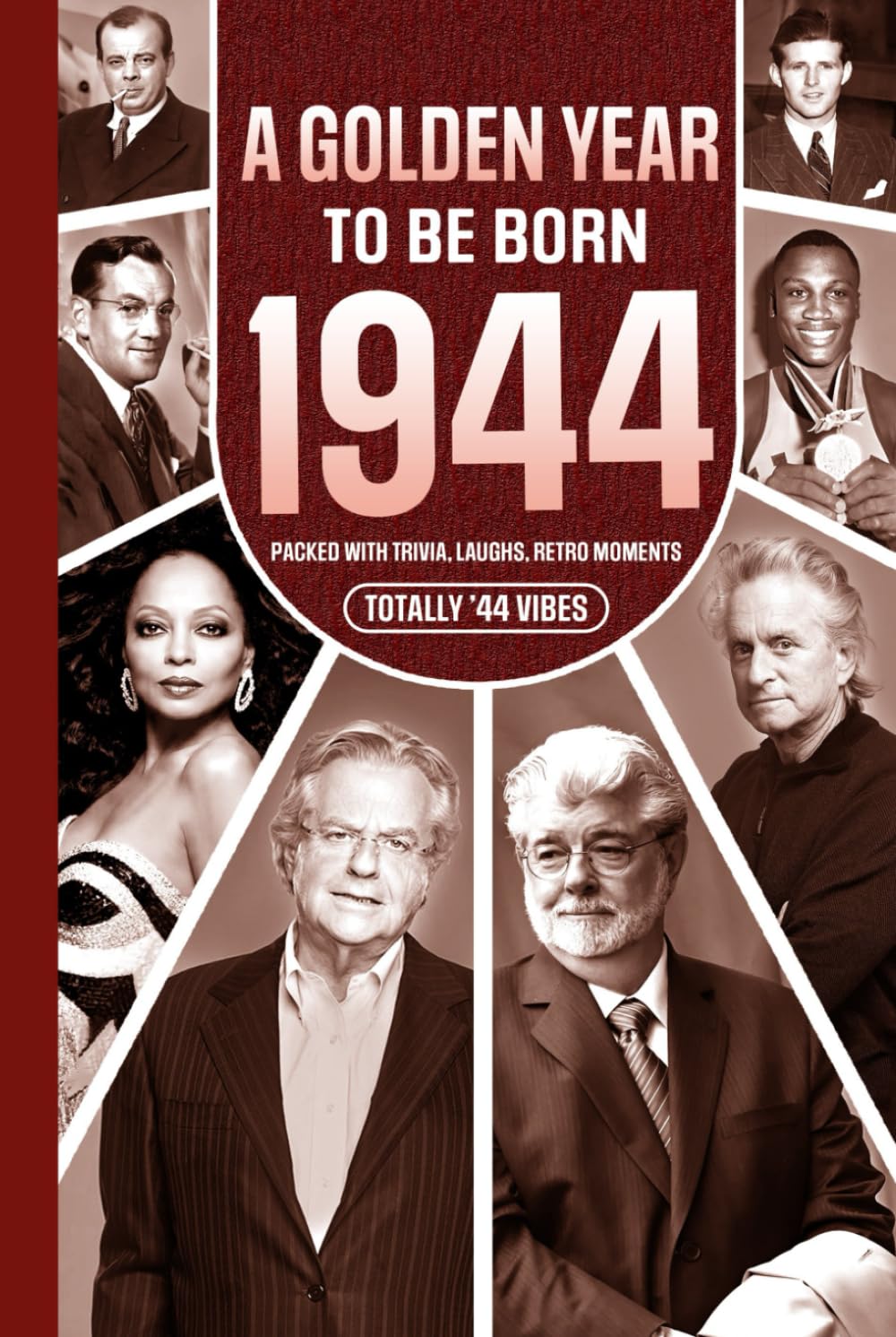 1944 A Golden Year To Be Born: Packed with Trivia, Laughs, Retro Moments & Totally '44 Vibes: UK, US & World News Retold in a Birthday Keepsake for Men, Women, Friends & Loved Ones      Hardcover – Large Print, February 6, 2026