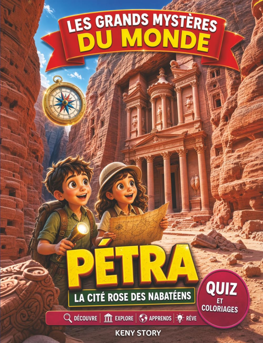 Pétra: La vraie histoire derrière le mystère : la cité rose des Nabatéens, ses trésors cachés et ses secrets du désert