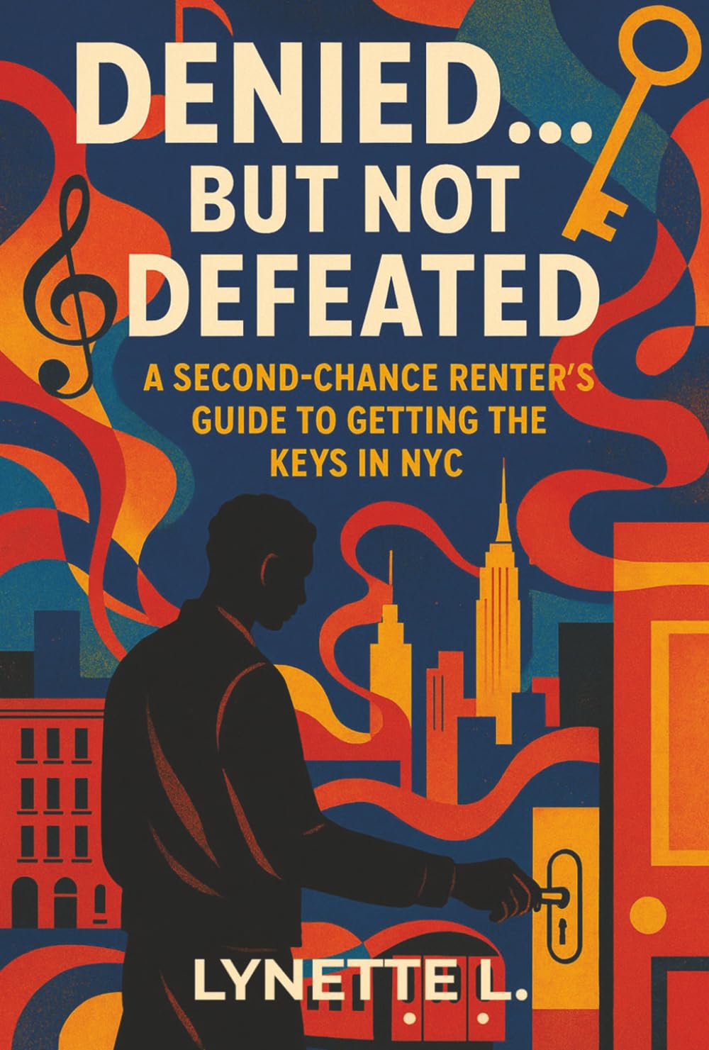 DENIED... BUT NOT DEFEATED: SECOND-CHANCE RENTERS GUIDE TO GETTING THE KEYS IN NYC