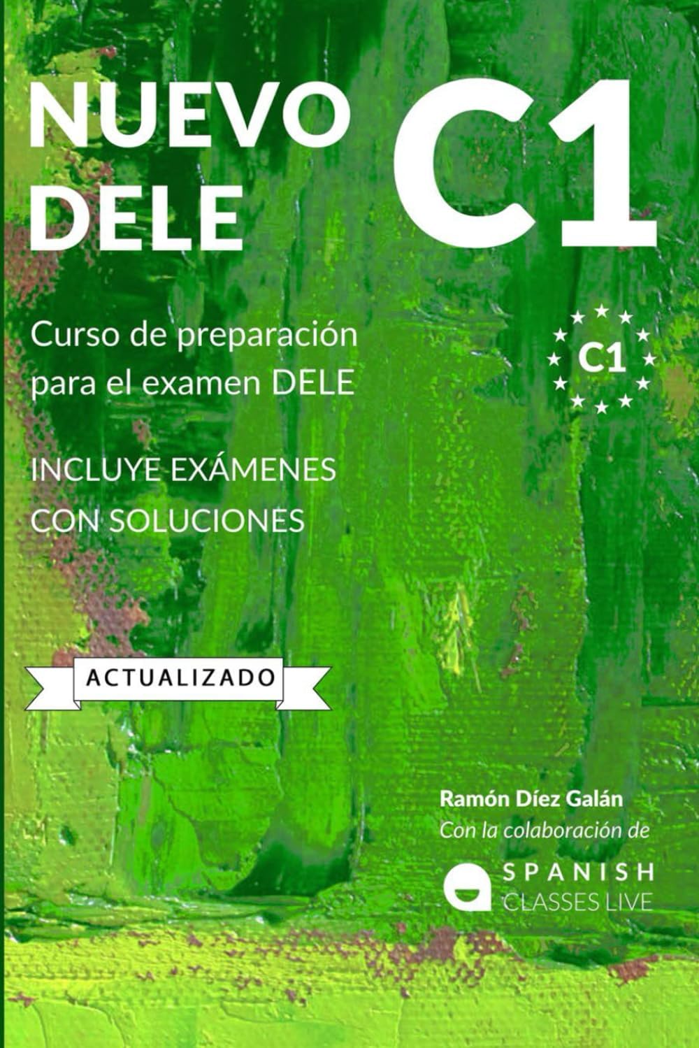 NUEVO DELE C1: Preparación para el examen. Modelos completos del examen DELE C1 (Spanish Edition)