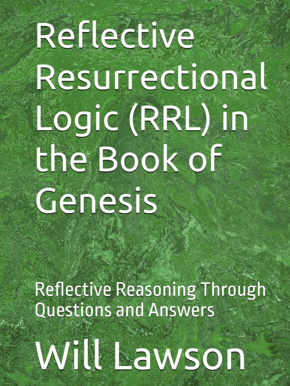 Reflective Resurrectional Logic (RRL) in the Book of Genesis: Reflective Reasoning Through Questions and Answers