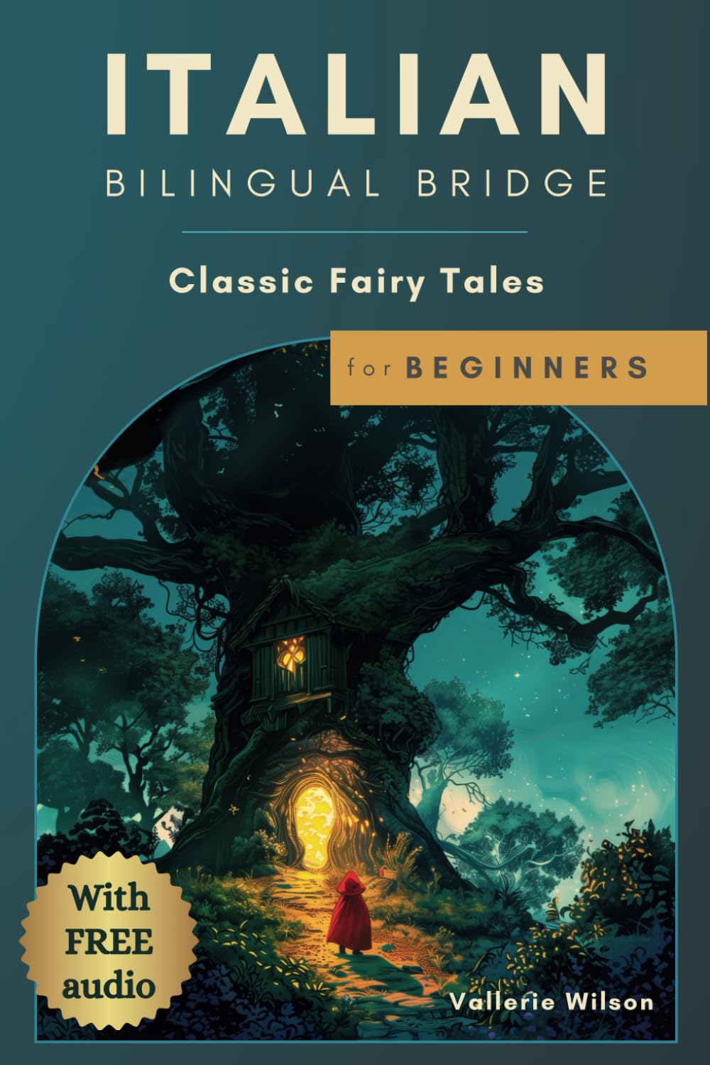 Italian Bilingual Bridge: Classic Fairy Tales for Beginners (Italian Bilingual Bridge: dual language stories for adult Italian learners)