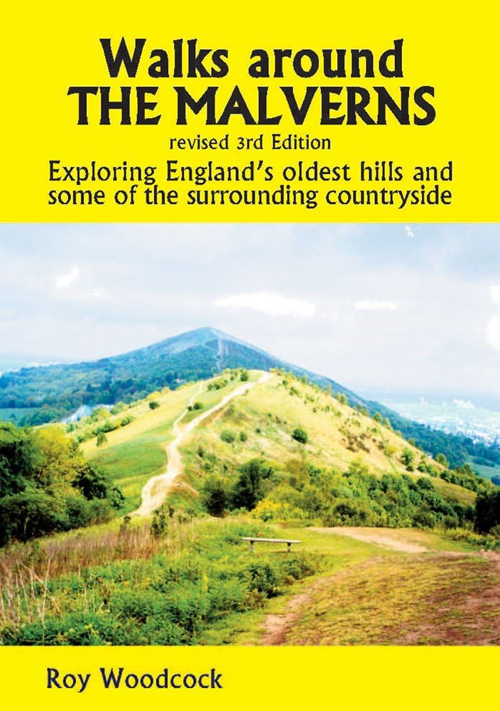 Walks around the Malverns: Exploring England's Oldest Hills and Some of the Surrounding Countryside