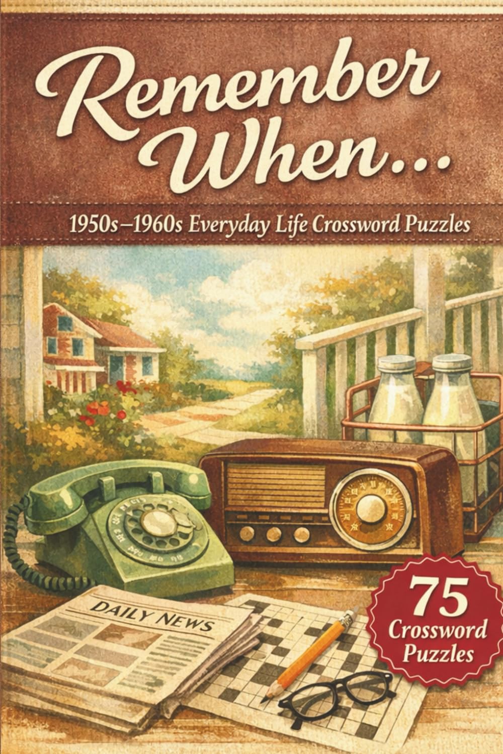 Remember When…: 1950s–1960s Everyday Life Crossword Puzzles