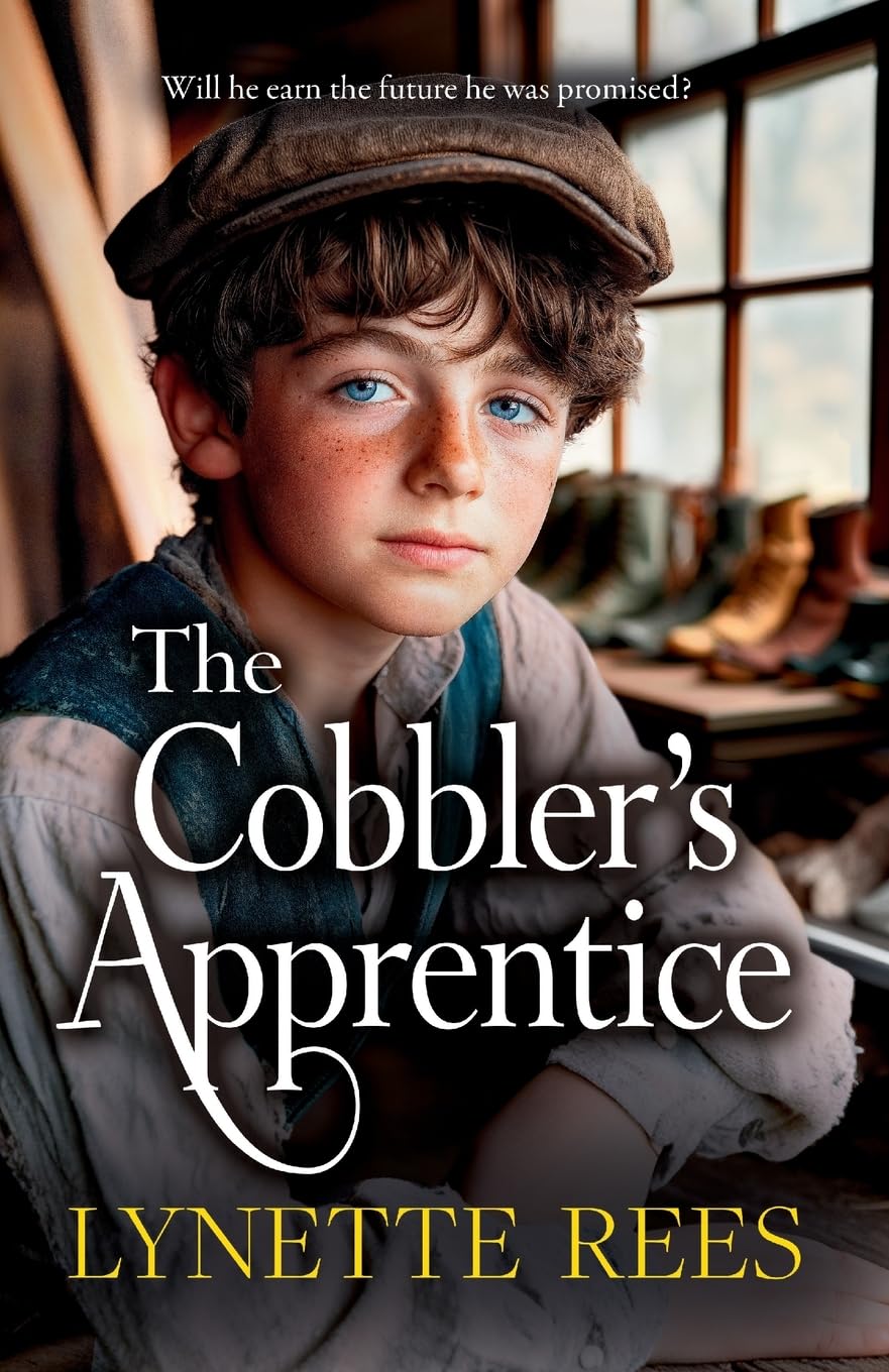 The Cobbler's Apprentice: A heartwarming, historical saga from Lynette Rees (The Workhouse Series)